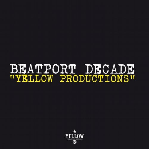 Yellow Productions #BeatportDecade House