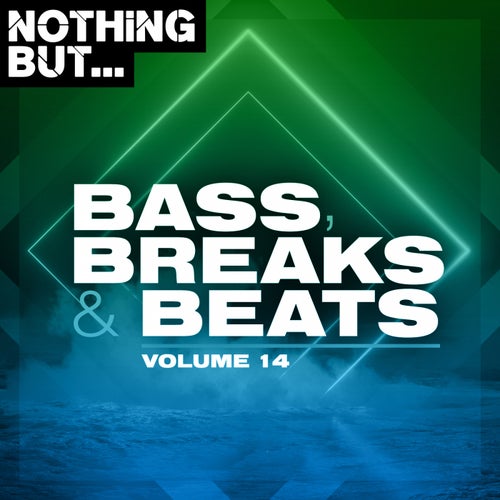 VA - Nothing But... Bass, Breaks & Beats, Vol. 14 (NBBBB14)
