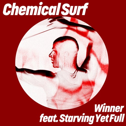  Chemical Surf ft Starving Yet Full - Winner (2024) 