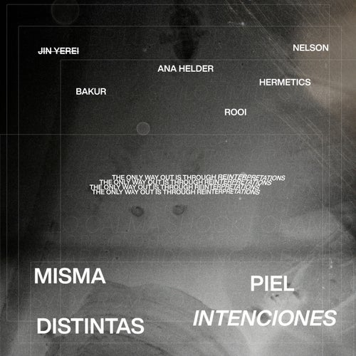 Misma piel, distintas intenciones (The only way out is through reinterpretations)