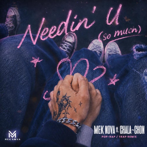 needin' u (so much)