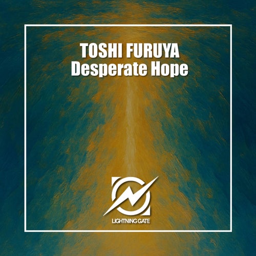 Toshi Furuya - Desperate Hope (2025) Toshi Furuya - Desperate Hope (2025)