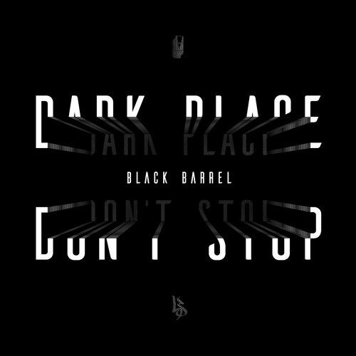 Black Barrel - Dark Place / Dont Stop [EP] 2018