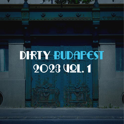 Dirty Budapest 2023, Vol. 1