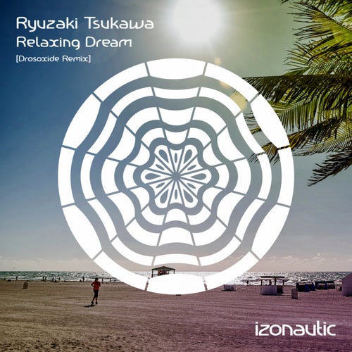 Relaxing Dream (Drosoxide Remix)