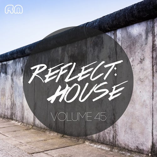 Reflect:House Vol. 45