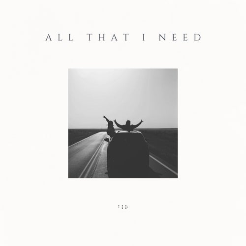 All That I Need