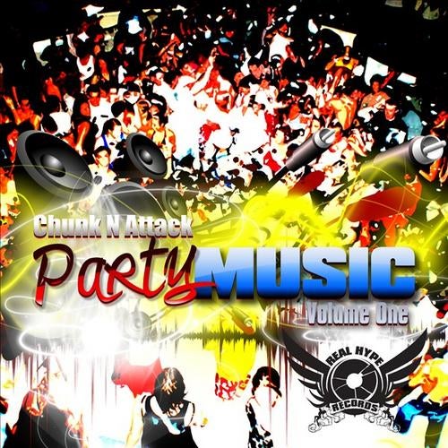 Chunk N Attack Party Music Volume One