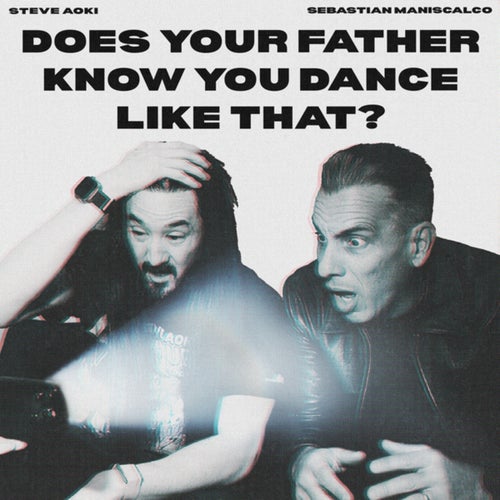Does Your Father Know You Dance Like That? (Extended)