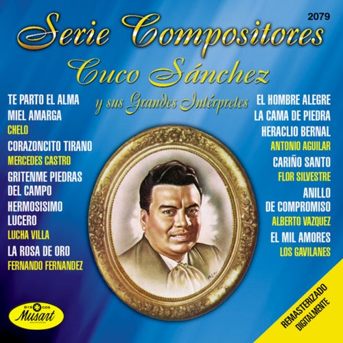 Serie Compositores: Cuco Sánchez Y Sus Grandes Intérpretes (Remasterizado Digitalmente (Digital Remaster))
