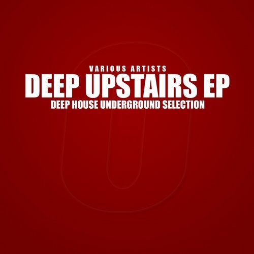 Deep Upstairs (Deep House Underground Selection)