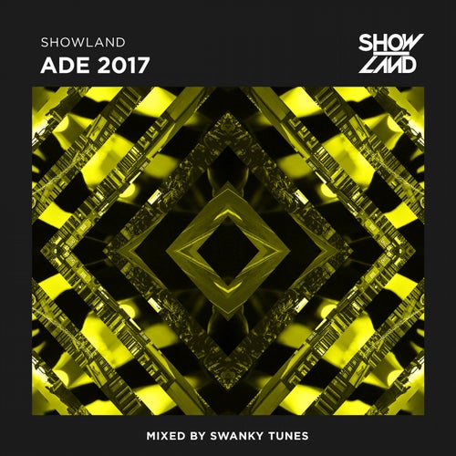 Showland ADE 2017 (Mixed by Swanky Tunes) - Extended Versions