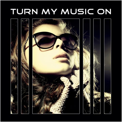 Turn My Music On