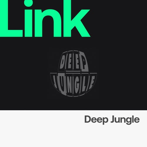LINK Label | Deep Jungle