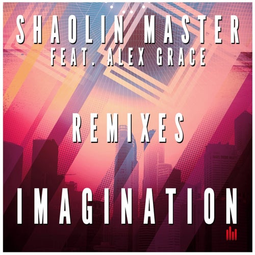 Imagination (feat. Alex Grace) [Remixes]