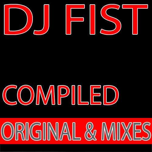 DJ Fist Compiled