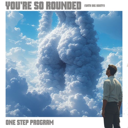 You're so Rounded / With Big Booty - 2025 Re-release