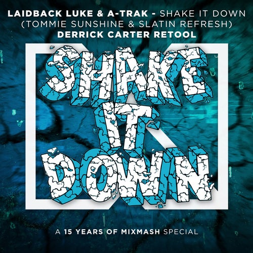 Shake It Down (Tommie Sunshine & SLATIN Refresh) (Derrick Carter ReTool) - Derrick Carter ReTool