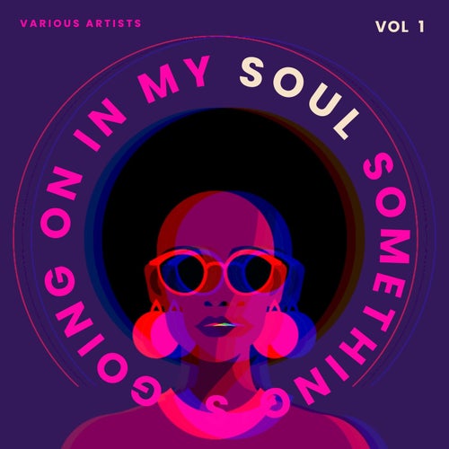 Something's Going on in My Soul, Vol. 1