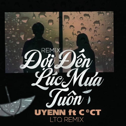 Đợi Đến Lúc Mưa Tuôn (Remix)