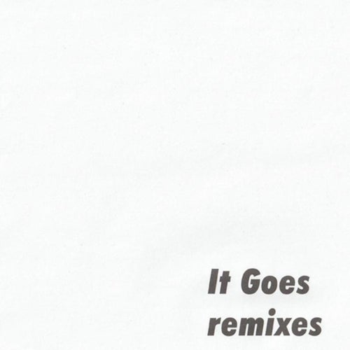 It Goes Remixes