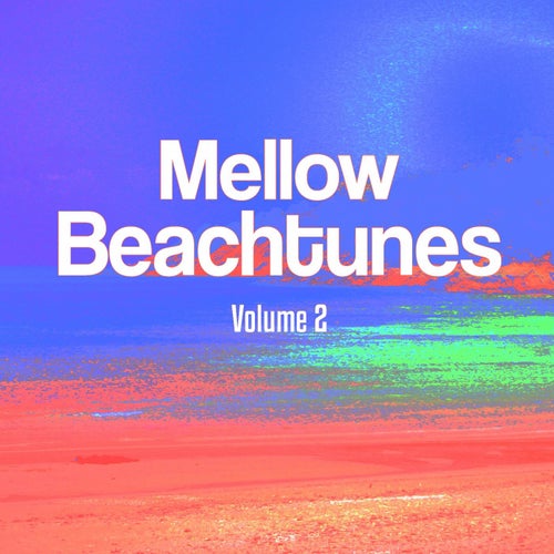Mellow Beachtunes, Vol. 2 (Smooth Chillhouse Music)