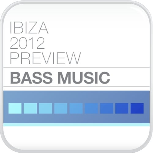 Ibiza Preview 2012 - Bass Music