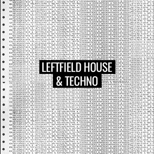 Future Anthems: Leftfield House & Techno