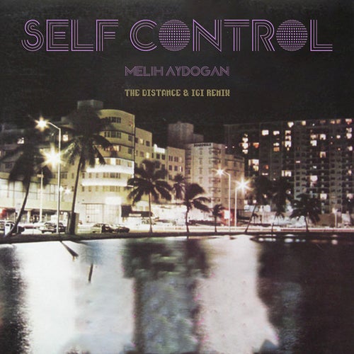 Melih Aydogan - Self Control (The Distance & Igi Remix).mp3