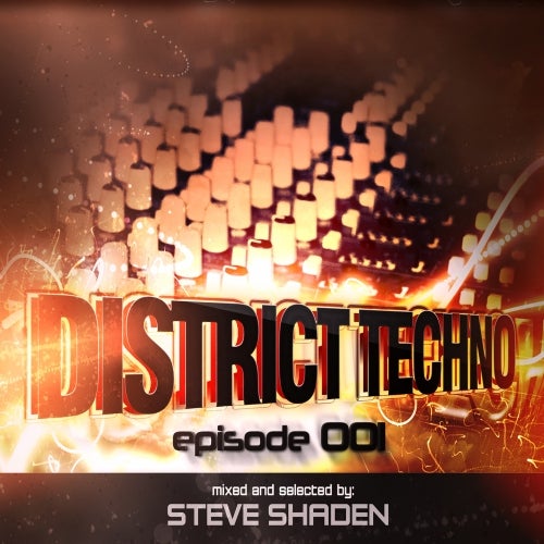 Steve Shaden District Techno #001 (Part.1)