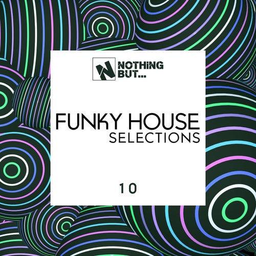 Cover art for Nothing But... Funky House Selections, Vol. 10