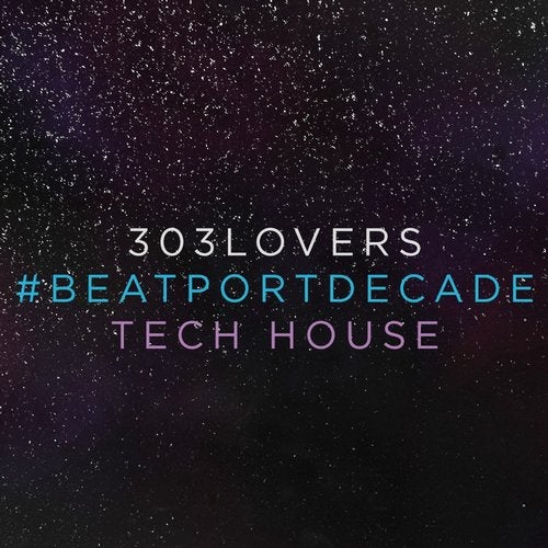 303lovers #BeatportDecade Tech House