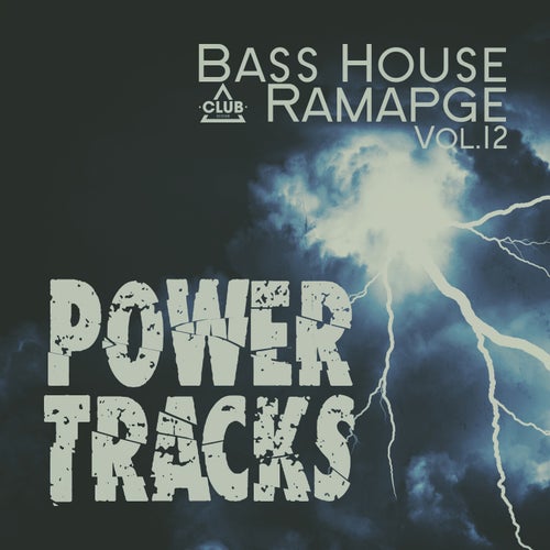 Bass House Rampage: Power Tracks, Vol.12