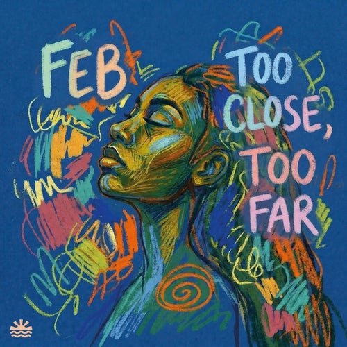 Too Close, Too Far (Extended Mix)