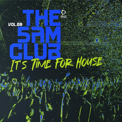 The 5AM Club - It's Time For House, Vol.08