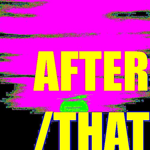 After/That - electro, breaks and electronica