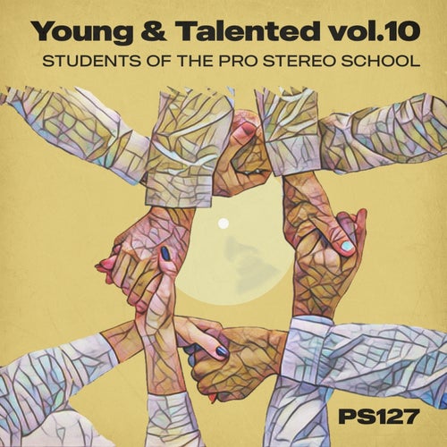 Young & Talented, Vol. 10 [PS127] - PRO STEREO (Melodic House & Techno,Progressive House) Album Cover