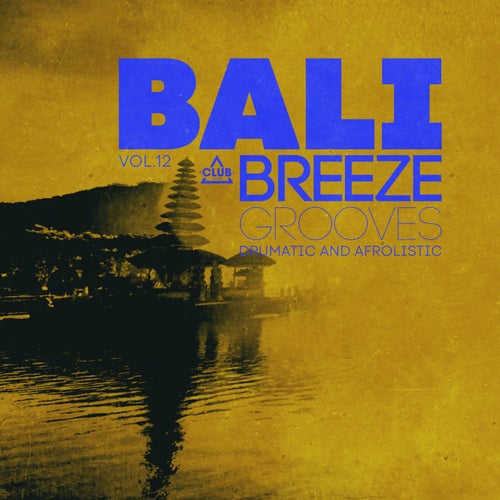 Bali Breeze Grooves, Vol.12