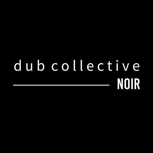 Dub Collective Noir