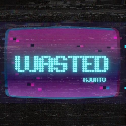 Wasted