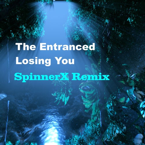 Losing You - SpinnerX Remix