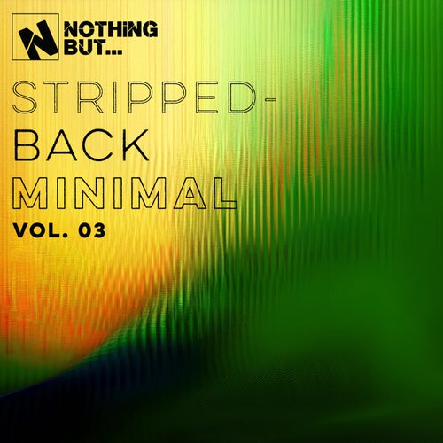Nothing But... Stripped-Back Minimal, Vol. 03 (2025) - Minimal / Deep Tech