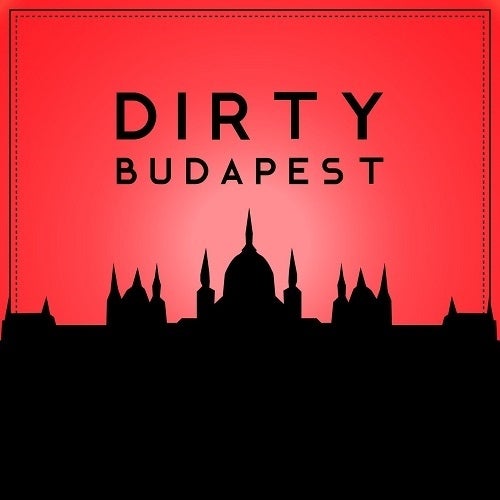 Dirty Budapest