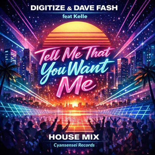 Tell Me That You Want Me (House Mix) (feat. Kelle)