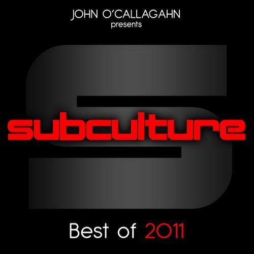 John O'Callaghan Presents Subculture - Best Of 2011