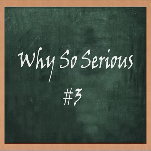 Why So Serious #3