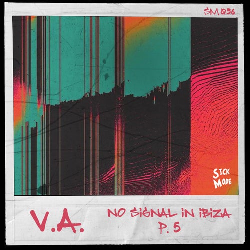 NO SIGNAL IN IBIZA P.5 SM036
