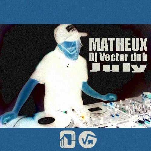 Matheux,Dj Vector dnb July