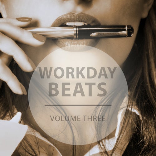 Workday Beats, Vol. 3 (Music To Get Through Daily Business Work)