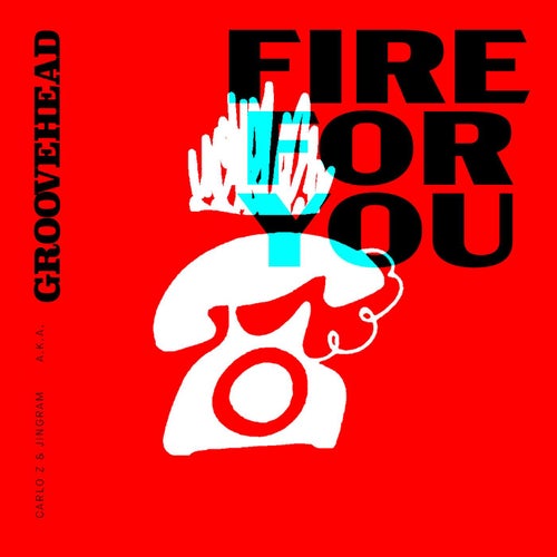 Fire For You